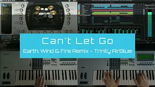 Can't Let Go - Earth, Wind & Fire Remix - Trinity AirBlue