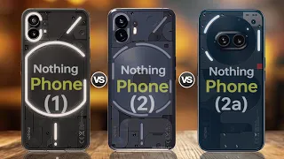 Nothing Phone (1) Vs Nothing Phone (2) Vs Nothing Phone (2a) || #compare  ✅|| #nothingphones