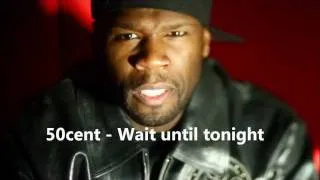 50cent - Wait Until Tonight (NEW 2011)
