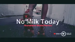 Royal Gigolos - No Milk Today (Sunshine State Remix) 2k23