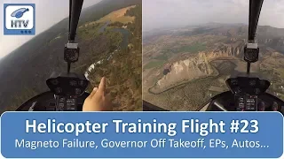 Helicopter Flight Training 23 - Magneto Failure, Governor Off Takeoff, EPs & Autos...