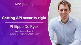 Getting API security right - Philippe De Ryck - NDC London 2023