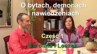 O bytach, demonach i nawiedzeniach, część 1 - Karolina i Leszek