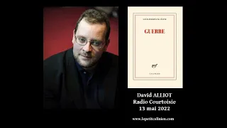 David ALLIOT : « GUERRE est un texte passionnant » (2022) [Louis-Ferdinand CÉLINE]