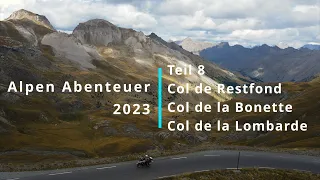 Alpen Abenteuer 2023 - Teil 8 Col de Restefond, Col de la Bonette, Col de la Lombarde