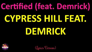 Cypress Hill feat. Demrick - Certified (feat. Demrick) (Lyrics Version)