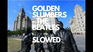 golden slumbers- the beatles || slowed