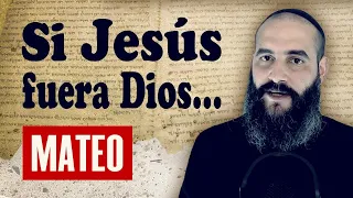 Si Jesús fuera Dios, según MATEO (Trinidad, Unicidad, Triunidad)
