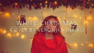 White Christmas | cover by Veronika Inkiko