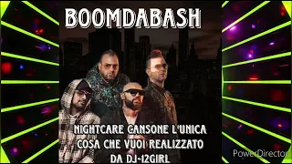 Nightcare boomdabash l'unica cosa che vuoi realizzato da DJ-12girl @boomdabash