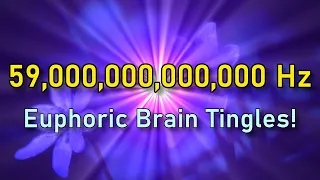 BRAIN EUPHORIA at 4mins! (59 TRILLION Hz) • ASMR: Mind, Body & Spine Tingling Sensations