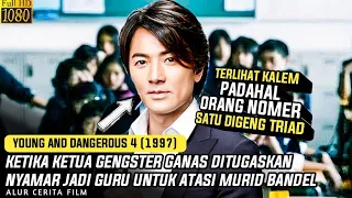 Para murid gak menyadari jika guru mereka ketua Triad brut4l Alur Cerita Film YOUNG AND DANGEROUS 4