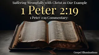 1 Peter 2:19 - Suffering Wrongfully with Christ as Our Example