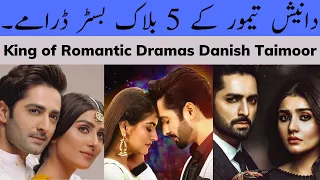 5 Blockbuster Dramas of Danish Taimoor" |Kesi Teri Khudgarzi Drama 2022| Super Hit Dramas List"