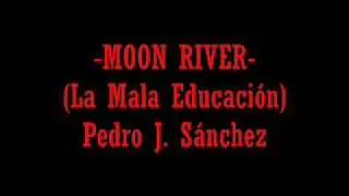 Moon River - La Mala Educación