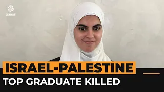 Top-ranking Palestinian high school graduate killed in Israeli attack | Al Jazeera Newsfeed