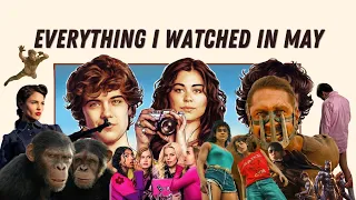 Everything I watched in May