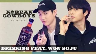 DRINKING🥃 - FEATURING WON SOJU 원소주 | KOREAN COWBOYS PODCAST EP 5. 🇰🇷🤠🎙