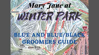 Mary Jane at Winter Park Ski Resort, Colorado: Blue and Blue/Black Groomers Guide