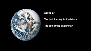 Apollo 17: The Last Journey to the Moon - The End of the Beginning? (Reconstructed)