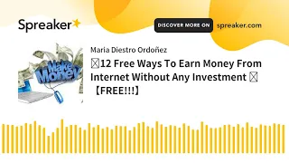 ✅12 Free Ways To Earn Money From Internet Without Any Investment ❤ 【FREE!!!】