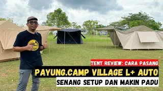Tent Review: Cara pasang PAYUNG.CAMP VILLAGE L+ AUTO | Senang setup dan makin padu #mykhalishjourney