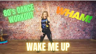 CARDIO DANCE AEROBICS 🔥 WHAM "Wake Me Up" 🔥 DANCE Exercise Workout!!