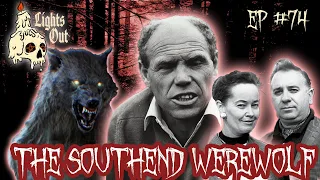 Warren Files: The Exorcism Of The Southend Werewolf - Lights Out Podcast #74