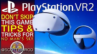 Game Worth A Look For Playstation VR2 No Man's Sky Guide Useful Tips & Tricks PSVR2 NMS Scottish Rod