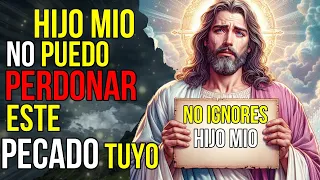 Dios dice: ¡¡No puedo perdonarte este PECADO!! | Mensaje de Dios hoy para ti | Jesús dice