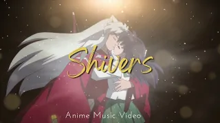 InuYasha 「AMV」 - Shivers ᴴᴰ