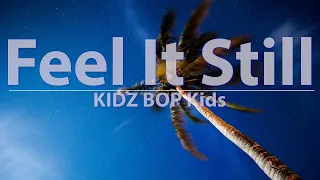 KIDZ BOP Kids - Feel It Still (Lyrics) - Audio at 192khz, 4k Video