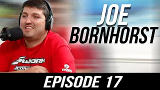 Episode #17 - Joe Bornhorst (Part 1)