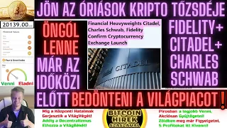 Bitcoin Hírek (949) - Jön az Óriás Pénzügyi Cégek Kripto Tőzsdéje (Fidelity+Citadel+Charles Schwab)🧐