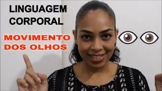 Linguagem Corporal - Movimento dos OLHOS