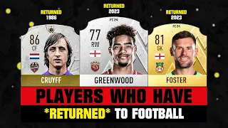 PLAYERS WHO RETURNED TO FOOTBALL! 🤯😱 ft. Greenwood, Ben Foster, Cruyff…