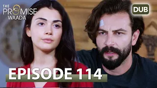 Waada (The Promise) - Episode 114 | URDU Dubbed | Season 2 [ترک ٹی وی سیریز اردو میں ڈب]