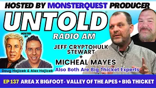 Area X Bigfoot - Valley of the Apes + Big Thicket with Michael Mayes | Untold Radio AM #137