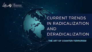 Current Trends in Radicalization and Deradicalization