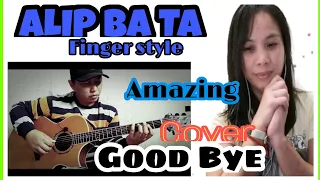 ALIP BA TA  FINGER STYLE | GOOD BYE - AIR SUPPLY COVER GUITAR | FILIPINA REACTION