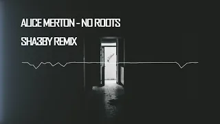 Alice Merton - No Roots (sha3by remix ?)