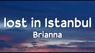 Brianna / Lost İn İstanbul (Lyrics)