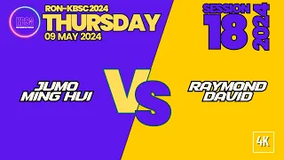 [4K] Jumo + MingHui vs Raymond + David [RON+KBSC THURSDAY #18/2024 @ 09 May 2024]