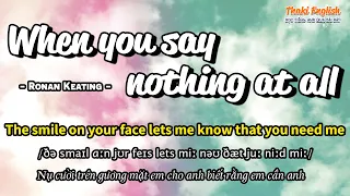 Học tiếng Anh qua bài hát - WHEN YOU SAY NOTHING AT ALL - (Lyrics+Kara+Vietsub) - Thaki English