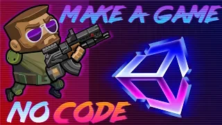 How to make a game with Unity, if you can't code! English Subs