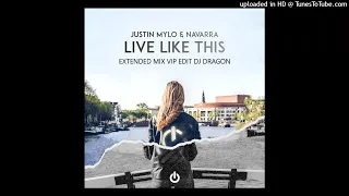 Justin Mylo & Navarra - Live Like This (Extended Mix Vip Edit Dj Dragon)