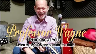 Professor Wayne Guitar Class! "Looking At You" - The Solos