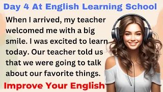 Day 4 At English Learning School | Improve English | Everyday Speaking | Level 1 | Shadowing Method