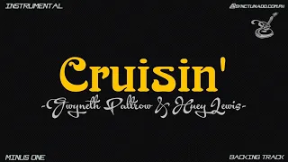 CRUISIN' [ GWYNETH PALTROW & HUEY LEWIS ] INSTRUMENTAL | MINUS ONE