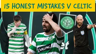 15 shocking decisions against Celtic. Poor refs or Honest Mistakes